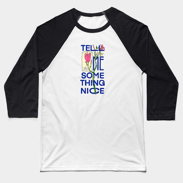 Something Nice Baseball T-Shirt by glowing.hand